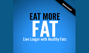 Eat more fat live longer